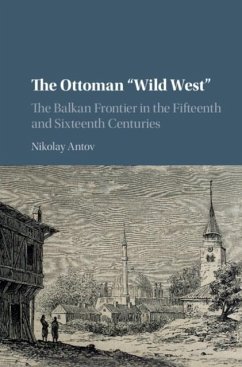 Ottoman 'Wild West' (eBook, PDF) - Antov, Nikolay