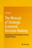 The Manual of Strategic Economic Decision Making (eBook, PDF)