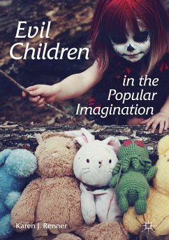 Evil Children in the Popular Imagination (eBook, PDF) - Renner, Karen J.