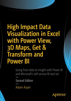 High Impact Data Visualization in Excel with Power View, 3D Maps, Get & Transform and Power BI (eBook, PDF) - Aspin, Adam