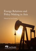 Energy Relations and Policy Making in Asia (eBook, PDF)