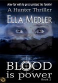 Blood is Power Hunter Book 2 (The Hunter Series, #2) (eBook, ePUB)