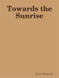 Towards the Sunrise (eBook, ePUB) - Bild 1