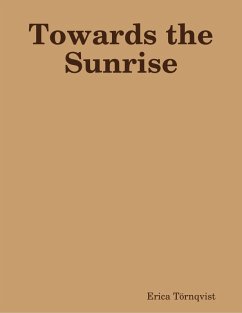 Towards the Sunrise (eBook, ePUB) - Törnqvist, Erica