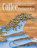 Coffee - The Fourth Wave: A Fresh Roasting Revolution (eBook, ePUB)