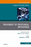 Treatment of Peritoneal Metastasis, An Issue of Surgical Oncology Clinics of North America (eBook, ePUB)