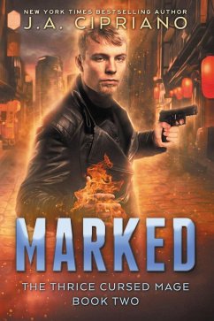 Marked (The Thrice Cursed Mage, #2) (eBook, ePUB) - Cipriano, J. A.