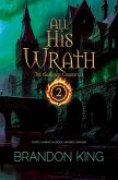 All His Wrath (The Gargoyle Chronicles, #2) (eBook, ePUB) All His Wrath (The Gargoyle Chronicles, #2) (eBook, ePUB)