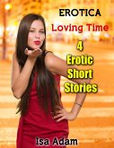 Erotica: Loving Time: 4 Erotic Short Stories (eBook, ePUB)