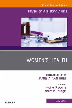 Women's Health, An Issue of Physician Assistant Clinics (eBook, ePUB) - Adams, Heather P; Fosnight, Aleece R