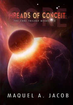 Threads of Conceit (Core, #4) (eBook, ePUB) - Jacob, Maquel A.