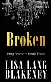 Broken (The King Brothers Series, #3) (eBook, ePUB)