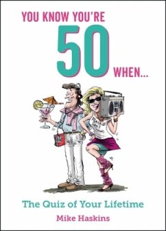 You Know You're 50 When ... - Haskins, Mike