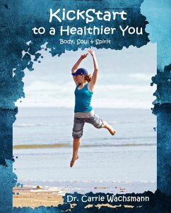 Kickstart to a Healthier You (eBook, ePUB) - Wachsmann, Carrie