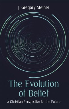 The Evolution of Belief (eBook, ePUB) - Steiner, J. Gregory