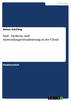 SaaS - Desktop- und Anwendungsvirtualisierung in der Cloud - Schilling, Simon