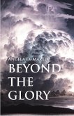 Beyond the Glory (eBook, ePUB)