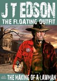 The Floating Outfit 26: The Making of a Lawman (eBook, ePUB) The Floating Outfit 26: The Making of a Lawman (eBook, ePUB)