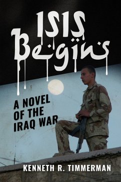 Cover ISIS Begins: A Novel of the Iraq War (eBook, ePUB)
