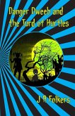 Danger Dweeb and the Turd of Hurtles (eBook, ePUB)
