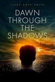 Dawn Through The Shadows (eBook, ePUB)