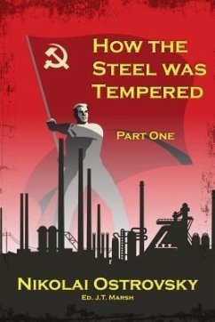 How the Steel Was Tempered (eBook, ePUB) - Ostrovsky, Nikolai