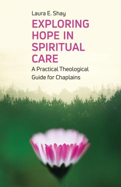 Exploring Hope in Spiritual Care - Shay, Laura E.