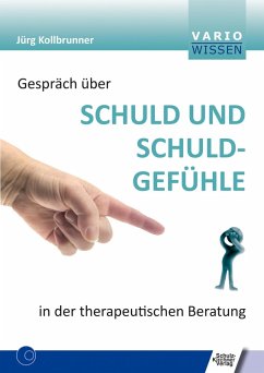 Gespräch über Schuld und Schuldgefühle in der therapeutischen Beratung (eBook, PDF) - Kollbrunner, Jürg