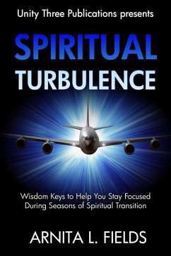 Cover Spiritual Turbulence: Wisdom Keys to Help You Stay Focused During Seasons of Spiritual Transition (eBook, ePUB)