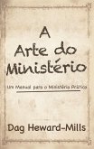 A Arte Do Ministério - Um Manual para um Ministério Prático (eBook, ePUB)