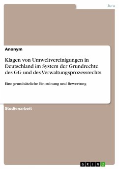 Klagen von Umweltvereinigungen in Deutschland im System der Grundrechte des GG und des Verwaltungsprozessrechts
