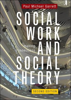 Social Work and Social Theory (eBook, ePUB) - Garrett, Paul Michael