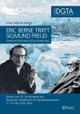 Eric Berne trifft Sigmund Freud - Transaktionsanalyse in Bewegung (eBook, PDF)
