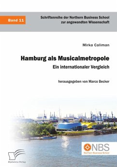 Hamburg als Musicalmetropole. Ein internationaler Vergleich - Caliman, Mirka