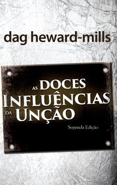As Doces Influências Da Unção - segunda edição (eBook, ePUB) - Heward-Mills, Dag