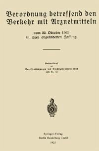Verordnung betreffend den Verkehr mit Arzneimitteln vom 22. Oktober 1901 in ihrer abgeänderten Fassung (eBook, PDF) - Reichsgesundheitsamt