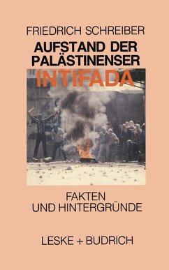 Aufstand der Palästinenser Die Intifada (eBook, PDF) - Schreiber, Friedrich