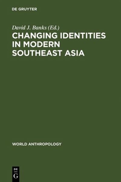 Changing Identities in Modern Southeast Asia (eBook, PDF) Changing Identities in Modern Southeast Asia (eBook, PDF)