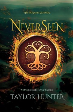 NeverSeen (The Faeland Legends, #1) (eBook, ePUB) - Hunter, Taylor