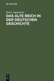 Das alte Reich in der deutschen Geschichte (eBook, PDF)