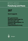 Ein generisches Optimierungsmodell für Zuordnungs- und Anpassungsaufgaben im Rahmen der Kapazitätsabstimmung (eBook, PDF) Ein generisches Optimierungsmodell für Zuordnungs- und Anpassungsaufgaben im Rahmen der Kapazitätsabstimmung (eBook, PDF)