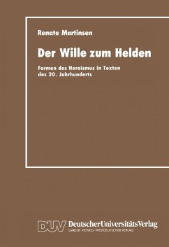 Der Wille zum Helden (eBook, PDF) - Martinsen, Renate