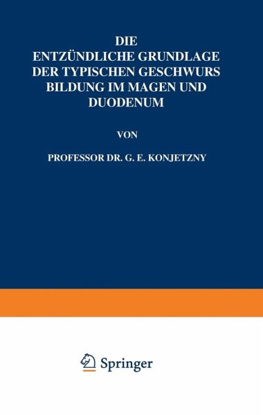 Die Entzündliche Grundlage der Typischen Geschwurs Bildung im Magen und Duodenum (eBook, PDF) Die Entzündliche Grundlage der Typischen Geschwurs Bildung im Magen und Duodenum (eBook, PDF)