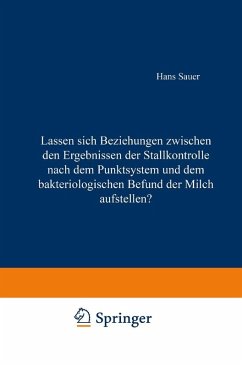 Lassen sich Beziehungen zwischen den Ergebnissen der Stallkontrolle nach dem Punktsystem und dem bakteriologischen Befund der Milch aufstellen? (eBook, PDF) - Sauer, Hans