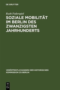 Soziale Mobilität im Berlin des zwanzigsten Jahrhunderts (eBook, PDF) - Federspiel, Ruth