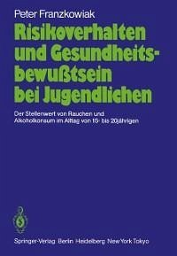 Risikoverhalten und Gesundheitsbewußtsein bei Jugendlichen (eBook, PDF) - Franzkowiak, Peter