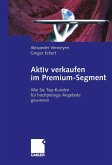 Aktiv verkaufen im Premium-Segment (eBook, PDF)