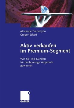 Aktiv verkaufen im Premium-Segment (eBook, PDF) - Verweyen, Alexander; Eckert, Gregor
