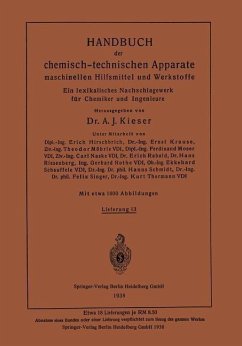 Handbuch der chemisch-technischen Apparate maschinellen Hilfsmittel und Werkstoffe (eBook, PDF) - Krause, Ernst; Thormann, Kurt; Möhrle, Theodor; Moser, Ferdinant; Naske, Carl; Rabald, Erich; Riesenberg, Hans; Schauffele, Ekkehard; Schmidt, Hanns; Singer, Felix