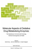 Molecular Aspects of Oxidative Drug Metabolizing Enzymes (eBook, PDF)